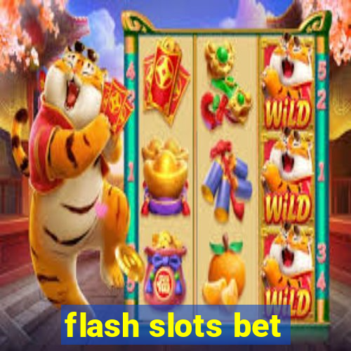 flash slots bet